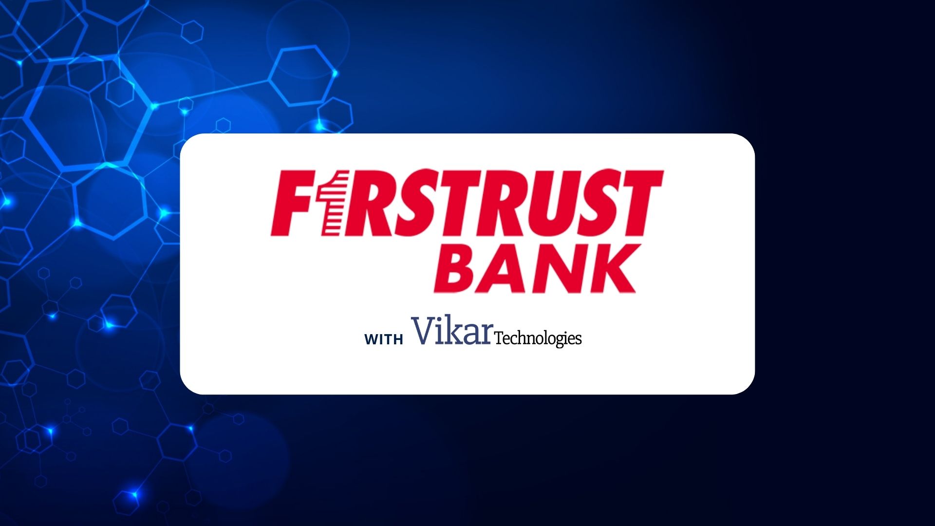 Firstrust Bank Selects Vikar Technologies to Modernize and